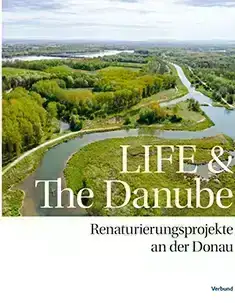 Cover des Buchs LIFE and the Danube. Auch hier ist eine Abbildung des Projektgebiets auf weißem Grund zu sehen.